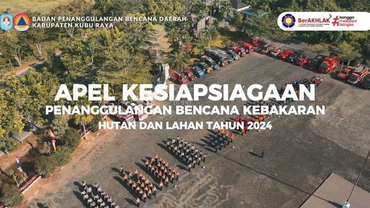 APEL KESIAPSIAGAAN PENANGGULANGAN BENCANA KEBAKARAN HUTAN DAN LAHAN TAHUN 2024